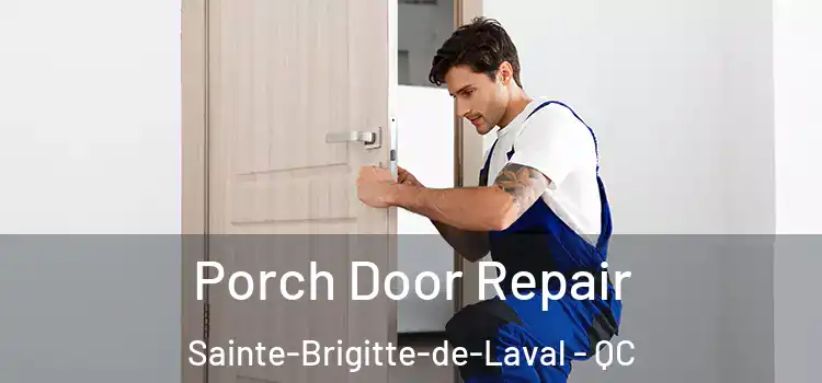  Porch Door Repair Sainte-Brigitte-de-Laval - QC